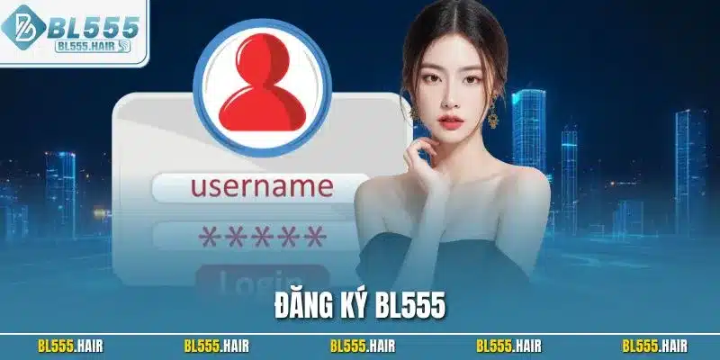 Đăng ký BL555